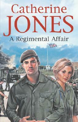 A Regimental Affair by Catherine Jones