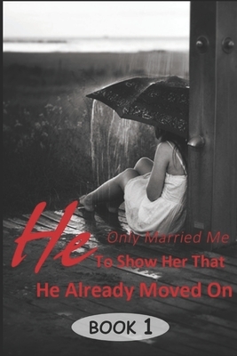 He Only Married Me To Show Her That He Already Moved On 1: It started with a Coffee and Kiss by Jaycelle Rodriguez, Mobo Reader