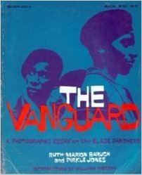 The Vanguard: A Photographic Essay On The Black Panthers by William Worthy, Ruth-Marion Barugh, Pirkle Jones