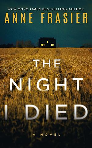 The Night I Died: A Thriller by Anne Frasier, Anne Frasier