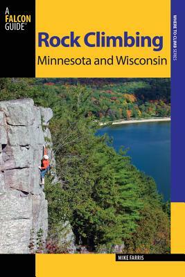 Rock Climbing Minnesota and Wisconsin by Mike Farris