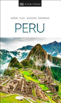 DK Eyewitness Peru by DK Eyewitness