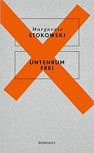 Untenrum frei by Margarete Stokowski