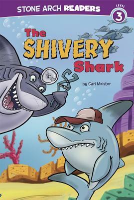 The Shivery Shark by Cari Meister