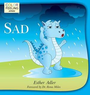 Sad: Helping Children Cope With Sadness by Esther Adler