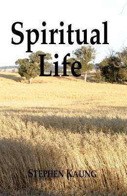 Spiritual Life by Stephen Kaung