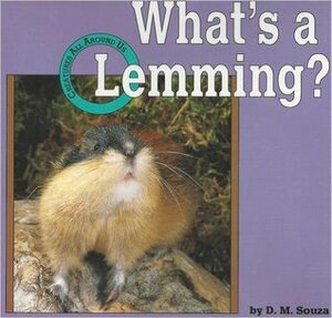 What's a Lemming? by Dorothy M. Souza