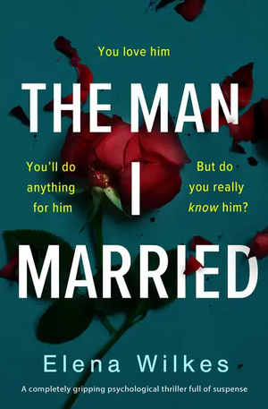 The Man I Married by Elena Wilkes