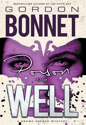 Poison the Well by Gordon Bonnet