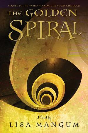 The Golden Spiral: Volume 2 by Lisa Mangum, Lisa Mangum