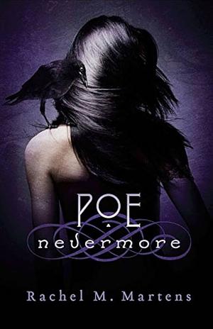 Poe: Nevermore by Rachel M. Martens