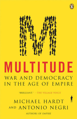 Multitude: War and Democracy in the Age of Empire by Antonio Negri, Michael Hardt