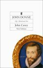 John Donne, Life, Mind, and Art by John Carey