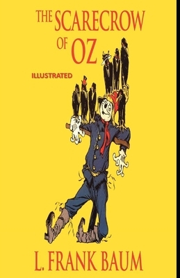 The Scarecrow of Oz Illustrated by L. Frank Baum