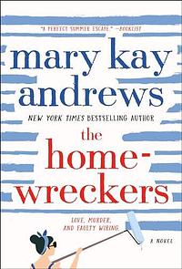 The Homewreckers: A Novel by Mary Kay Andrews, Mary Kay Andrews