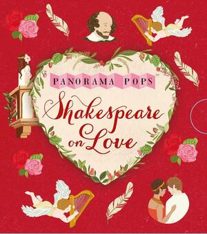 Shakespeare on Love: Panorama Pops by Dawn Cooper