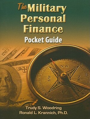 The Military Personal Finance Pocket Guide by Trudy S. Woodring, Ronald L. Krannich