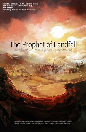 The Prophet of Landfall by Darya Makarava, MIchael Kirkbride, Minttu Hynninen