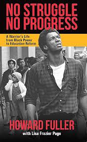 No Struggle, No Progress: A Warrior's Life from Black Power to Education Reform by Howard Fuller, Lisa Frazier Page