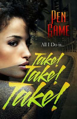 take! take! take!: take! take! take! by Wille Amir Smith III, Pen Game