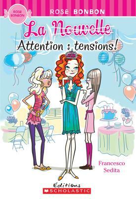 Rose Bonbon: La Nouvelle: Attention: Tensions! by Francesco Sedita