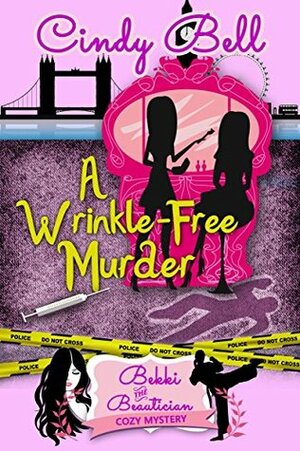 A Wrinkle-Free Murder by Cindy Bell