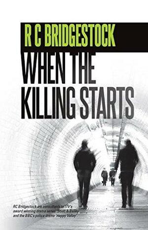 When The Killing Starts by R.C. Bridgestock
