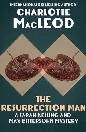 The Resurrection Man by Charlotte MacLeod
