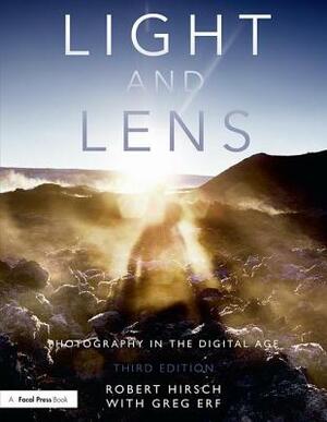 Light and Lens: Photography in the Digital Age by Robert Hirsch