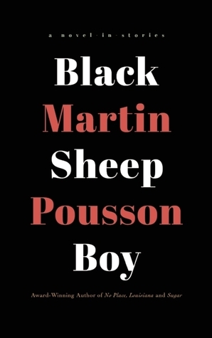 Black Sheep Boy: A Novel in Stories by Martin Pousson