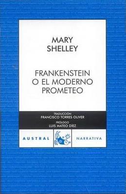 Frankenstein o El moderno Prometeo by Mary Shelley