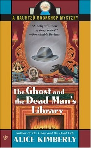 The Ghost and the Dead Man's Library by Cleo Coyle, Alice Kimberly