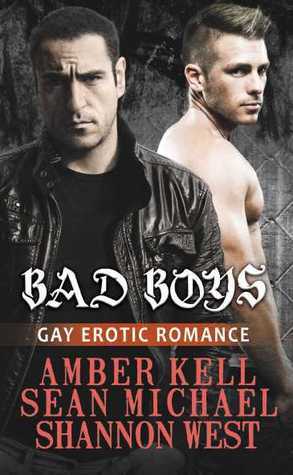 Bad Boys by Sean Michael, Amber Kell, Shannon West