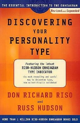 Discovering Your Personality Type: The Essential Introduction to the Enneagram, Revised and Expanded by Don Richard Riso, Russ Hudson