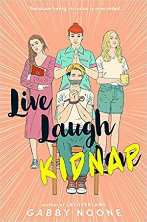 Live, Laugh, Kidnap by Gabby Noone