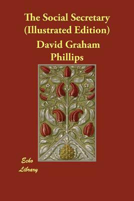 The Social Secretary (Illustrated Edition) by David Graham Phillips