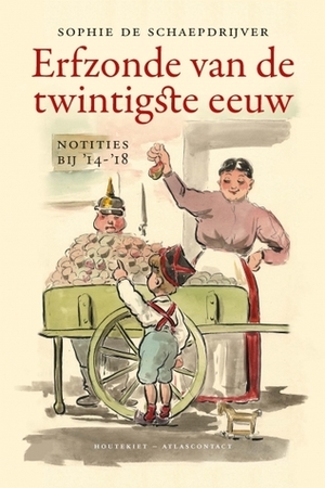 Erfzonde van de twintigste eeuw: Notities bij '14-'18 by Sophie De Schaepdrijver