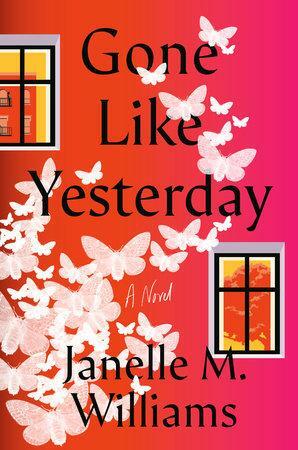 Gone Like Yesterday by Janelle M. Williams