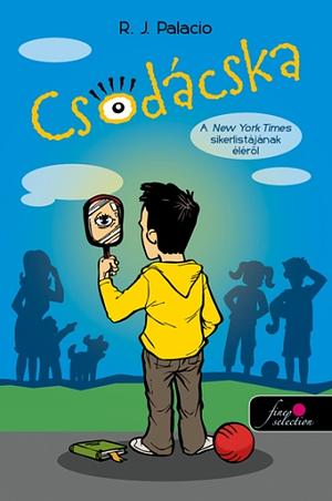 Csodácska by R.J. Palacio