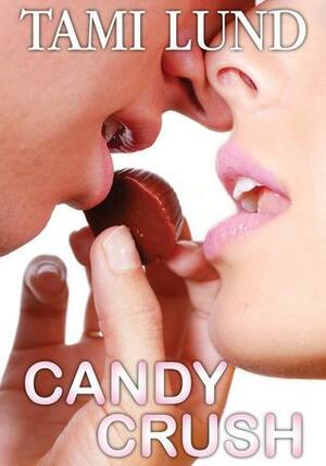 Candy Crush by Tami Lund