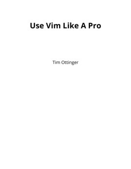 Use Vim Like A Pro by Tim Ottinger