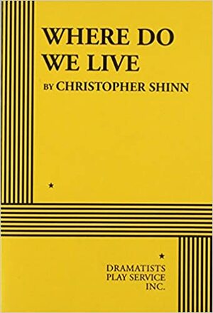 Where Do We Live by Christopher Shinn