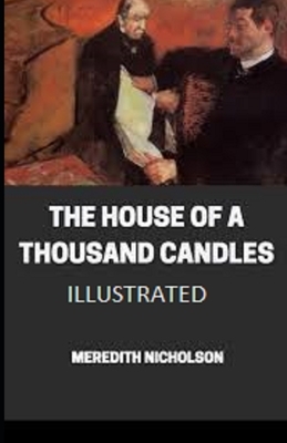 The House of a Thousand Candles Illustrated by Meredith Nicholson