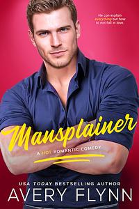 Mansplainer by Avery Flynn