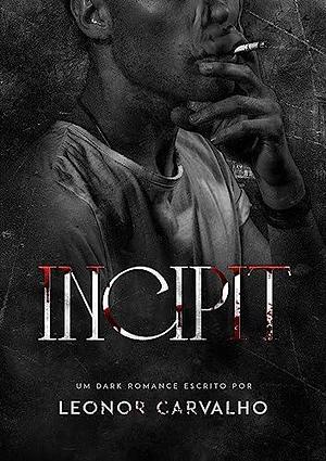 INCIPIT by Leonor Carvalho