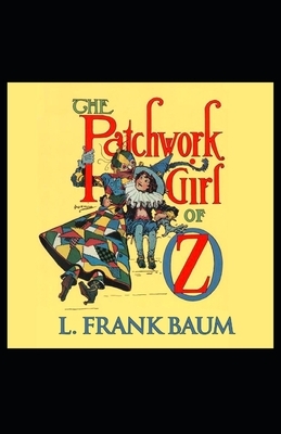 The Patchwork Girl of Oz: L. Frank Baum [Annotated]: The Oz Series Book 7 by L. Frank Baum