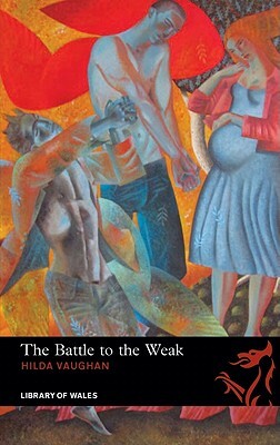 The Battle to the Weak by Vaughan, Hilda Vaughan
