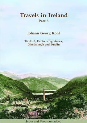 Travels in Ireland - Part 3 by Johann Georg Kohl