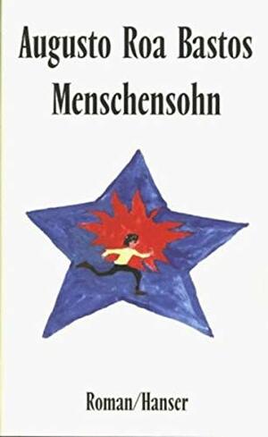 Menschensohn by Augusto Roa Bastos