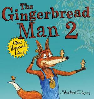 The Gingerbread Man 2: What Happened Later? by Stephen Dixon